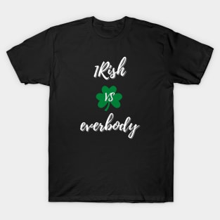 Irish vs everybody T-Shirt